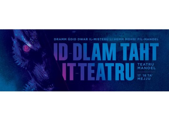 Id-Dlam Taht it-Teatru in Malta, Theatre Malta, 17.05.2014 - 18.05.2014